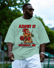Admit-It-Life-Would-Be-Boring-Without-Me Men's Big & Tall Short Sleeve T-Shirt