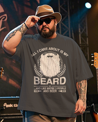 All I Care About Is My Beard Men's Plus Size Short Sleeve T-Shirt