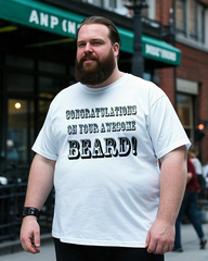 CONGRATULATIONS ON YOUR AWESOME BEARD Men's Plus Size Short Sleeve T-Shirt