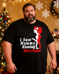 I Saw Mommy Kissing Mrs. Claus Men's Cotton Big & Tall T-shirt