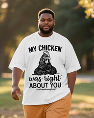 My Chicken was Right About You Men's Big & Tall Short Sleeve T-Shirt