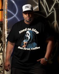 NEED TO SLAY BUT FIRST,COFFEE Men's Cotton Big & Tall T-shirt