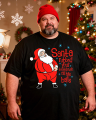 Santa Rubbed Your Toothbrush On His Balls Men's Cotton Big & Tall T-shirt