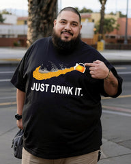 JUST DRUNK IT Men's Plus Size Short Sleeve T-Shirt