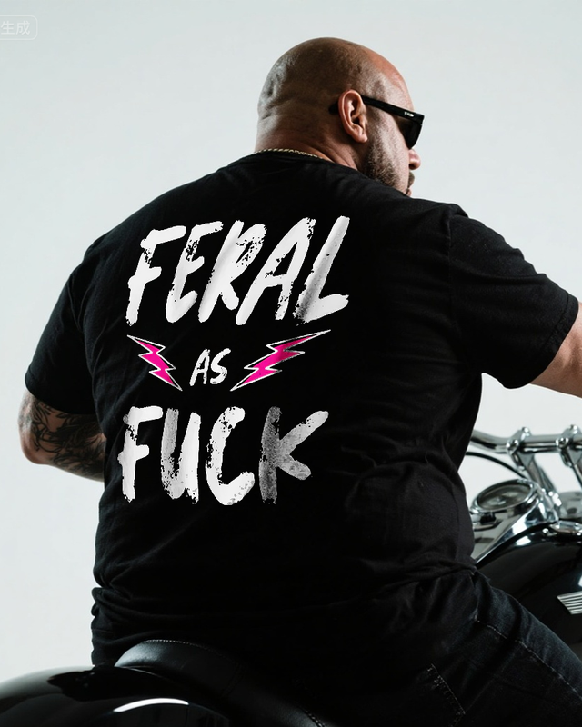 FERAL AS FUCK Men's Big & Tall 100% Cotton T-Shirt