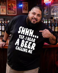 Shhh... Yep, I Hear A Beer Calling Me Men's Plus Size Short Sleeve T-Shirt