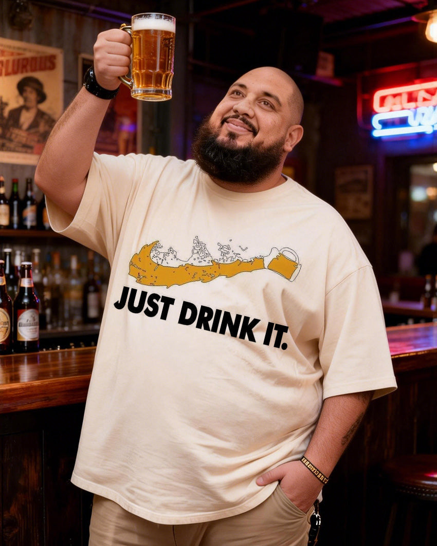 JUST DRUNK IT Men's Plus Size Short Sleeve T-Shirt